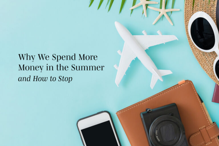 Why we Spend More Money in the Summer Time