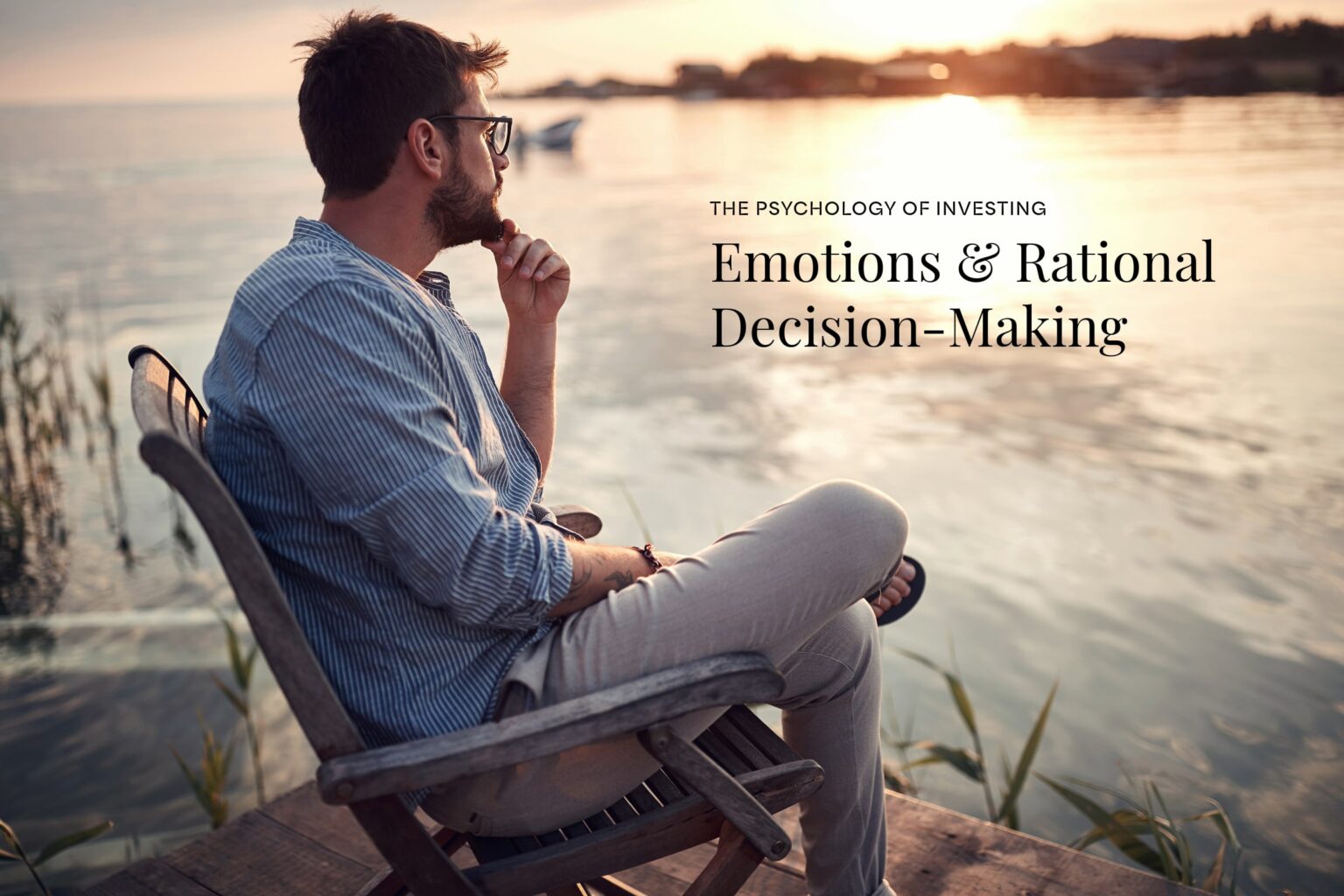 The Psychology of Investing: Emotions and Decision-Making