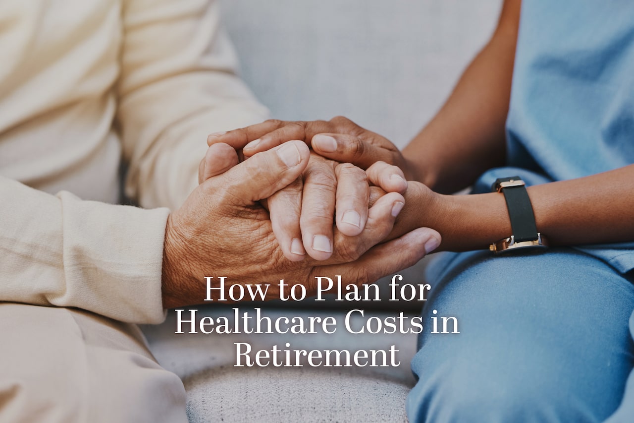 How to plan for healthcare costs in retirement a guide
