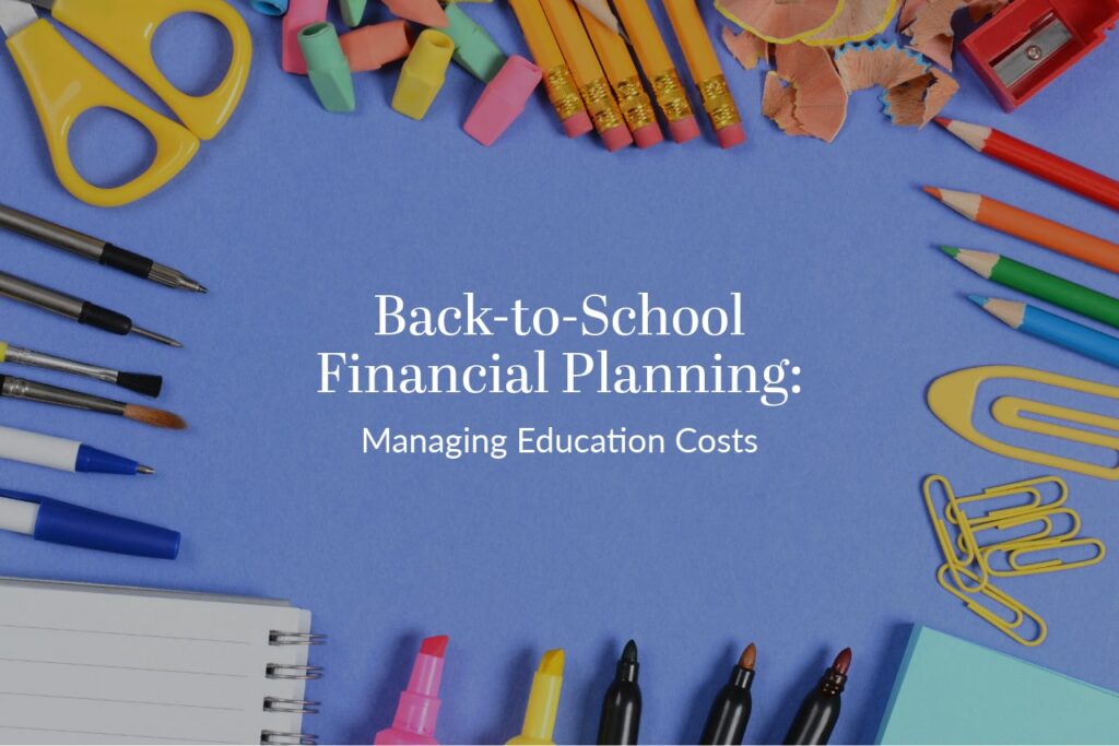 Back-to-School Financial Planning: Managing Education Costs